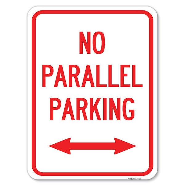 Signmission No Parallel Parking W/ Bidirectional Arrow Alum Rust Proof Parking Sign, 18" x 24", A-1824-23820 A-1824-23820 - main